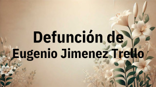 Defunción en Fuenlabrada de Eugenio Jimenez Trello