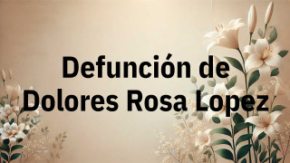 Defunción en Fuenlabrada de Dolores Rosa Lopez