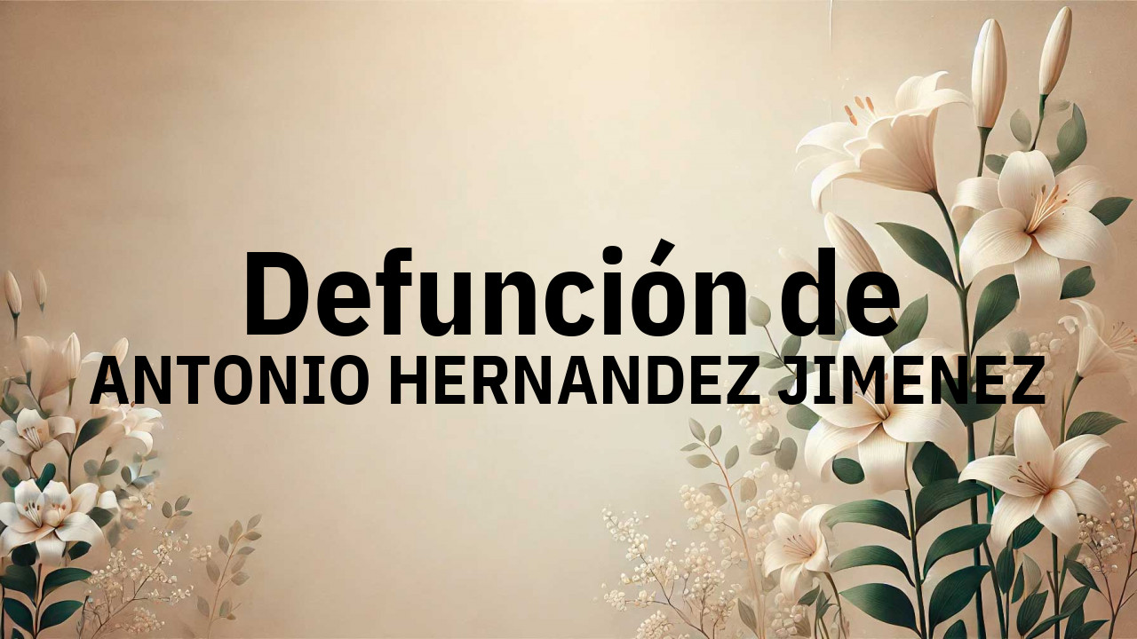 Defunción en Fuenlabrada de ANTONIO HERNANDEZ JIMENEZ