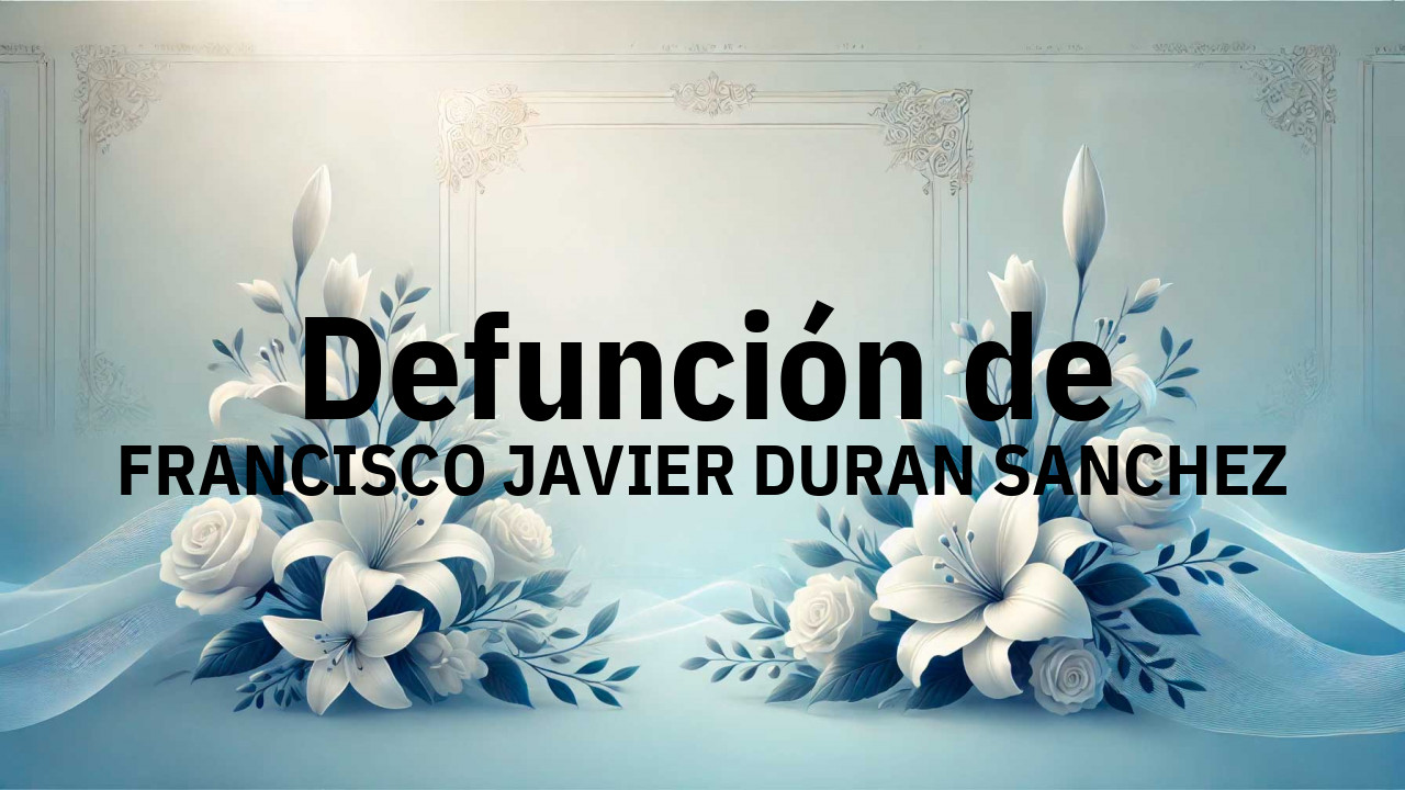 Defunción en Fuenlabrada de FRANCISCO JAVIER DURAN SANCHEZ