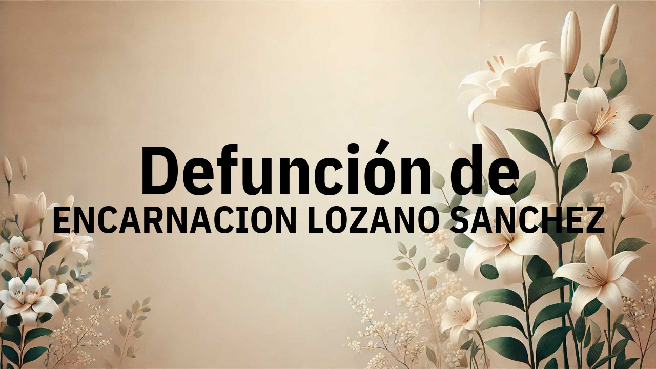 Defunción en Fuenlabrada de ENCARNACION LOZANO SANCHEZ