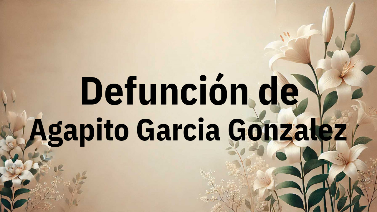 Defunción en Fuenlabrada de Agapito Garcia Gonzalez
