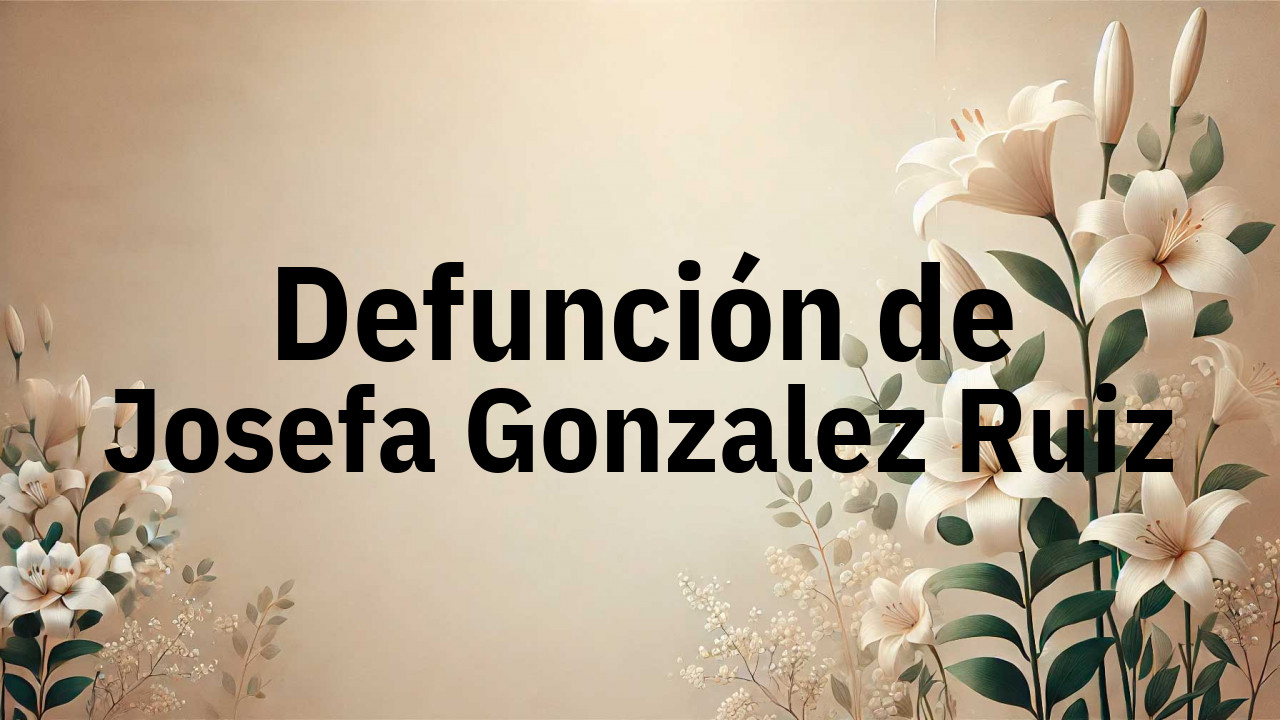 Defunción en Fuenlabrada de Josefa Gonzalez Ruiz