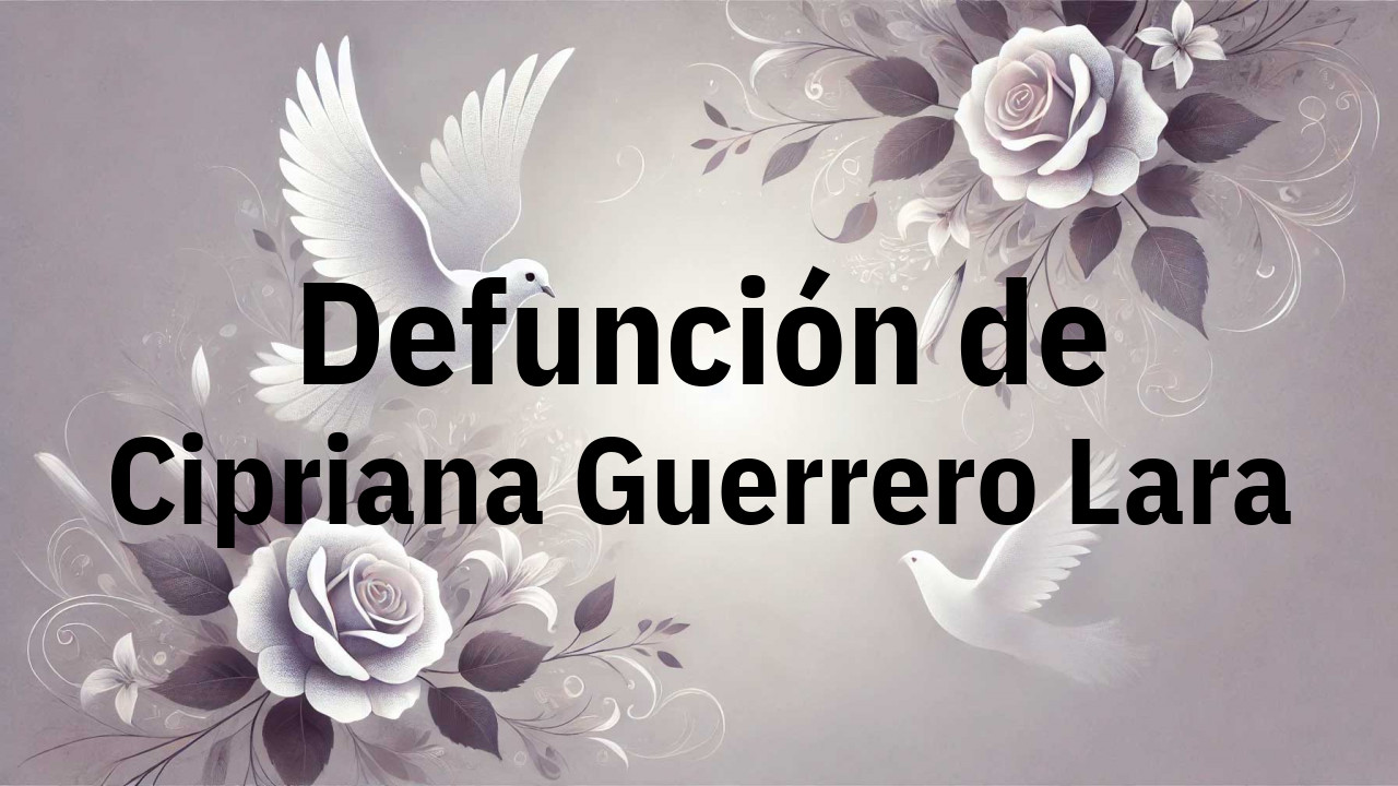 Defunción en Fuenlabrada de Cipriana Guerrero Lara