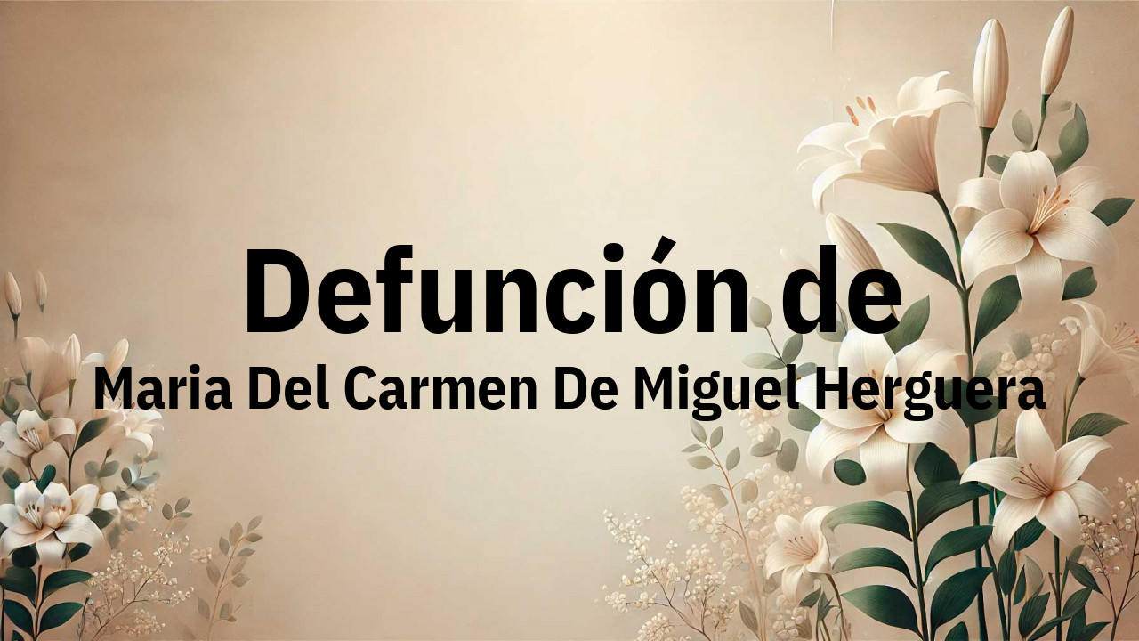 Defunción en Fuenlabrada de Maria Del Carmen De Miguel Herguera