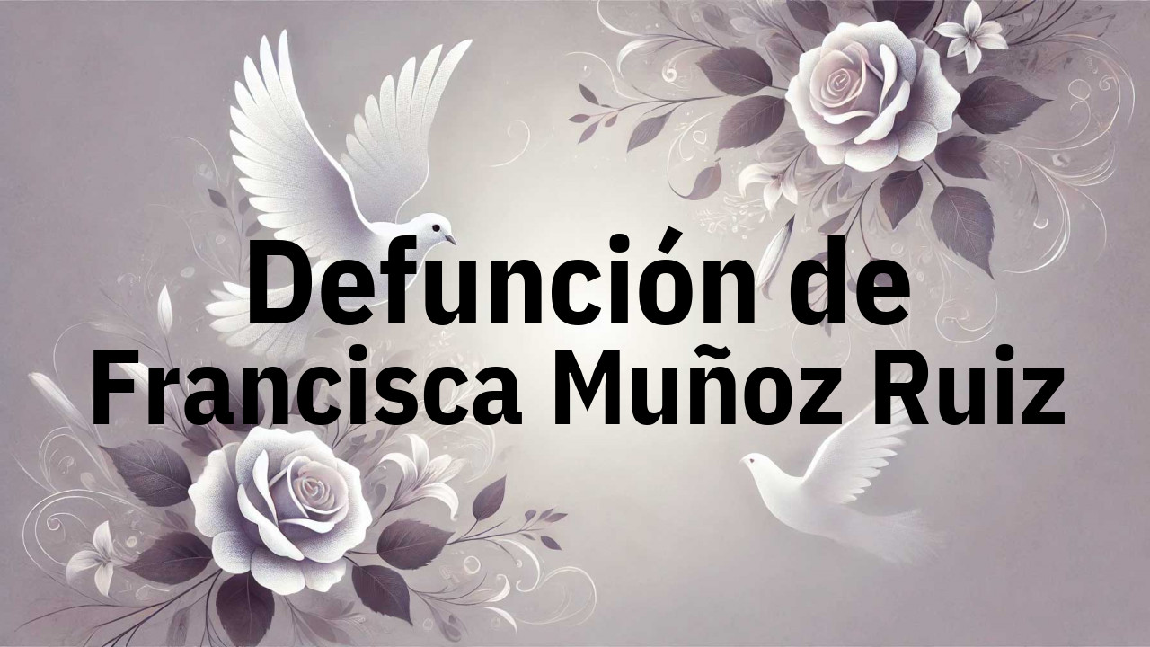 Defunción en Fuenlabrada de Francisca Muñoz Ruiz