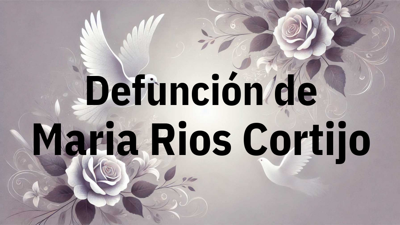 Defunción en Fuenlabrada de Maria Rios Cortijo