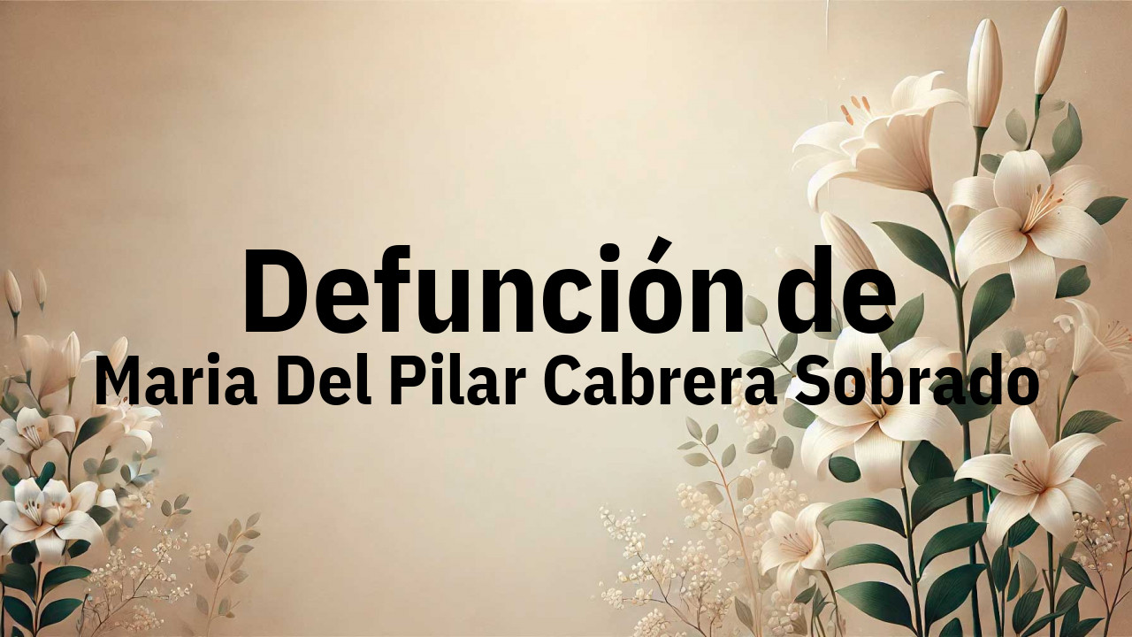Defunción en Fuenlabrada de Maria Del Pilar Cabrera Sobrado