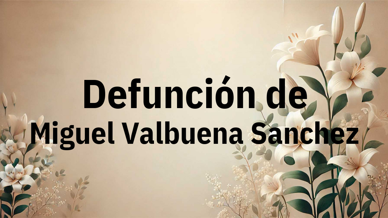 Defunción en Fuenlabrada de Miguel Valbuena Sanchez