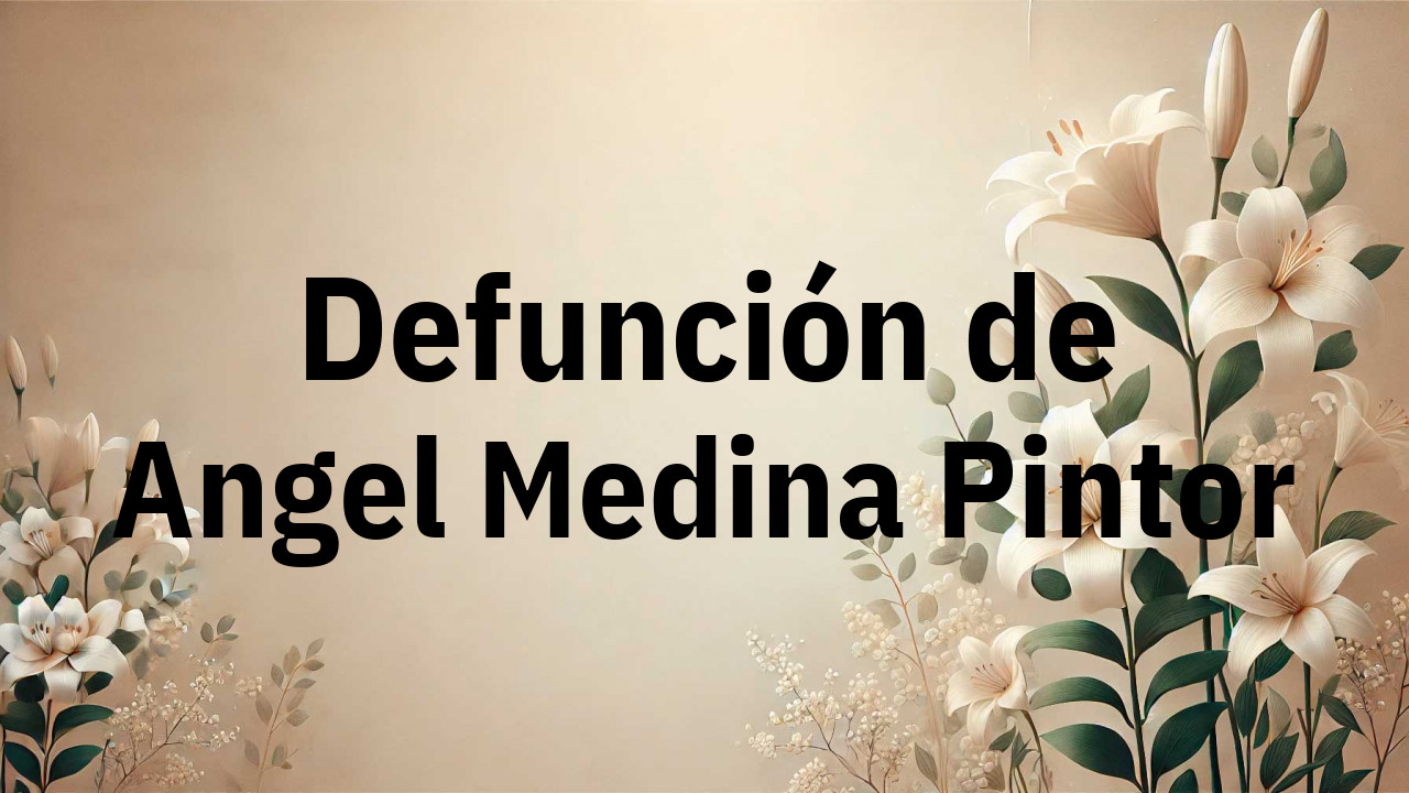 Defunción en Fuenlabrada de Angel Medina Pintor