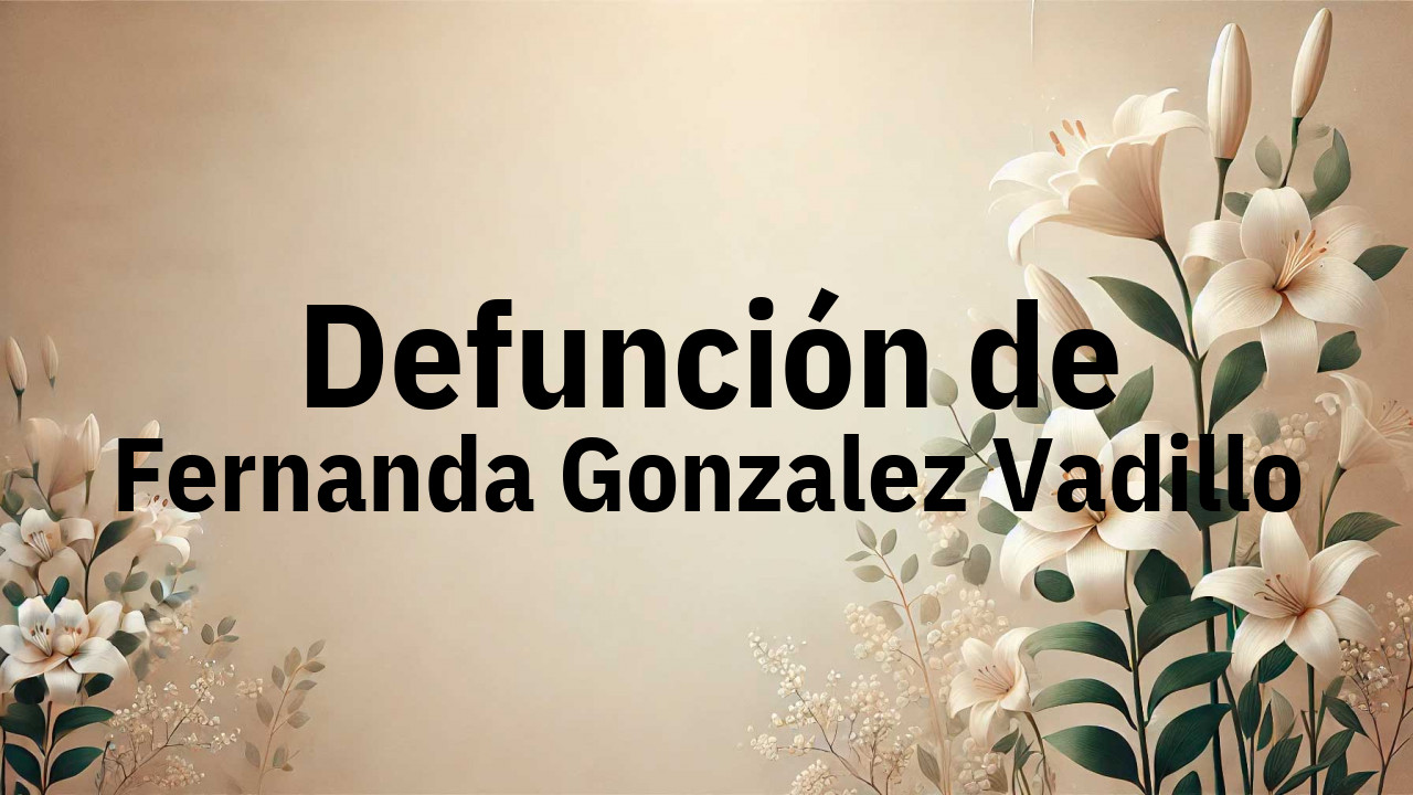 Defunción en Fuenlabrada de Fernanda Gonzalez Vadillo