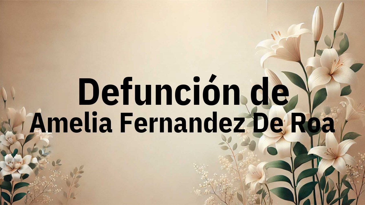Defunción en Fuenlabrada de Amelia Fernandez De Roa