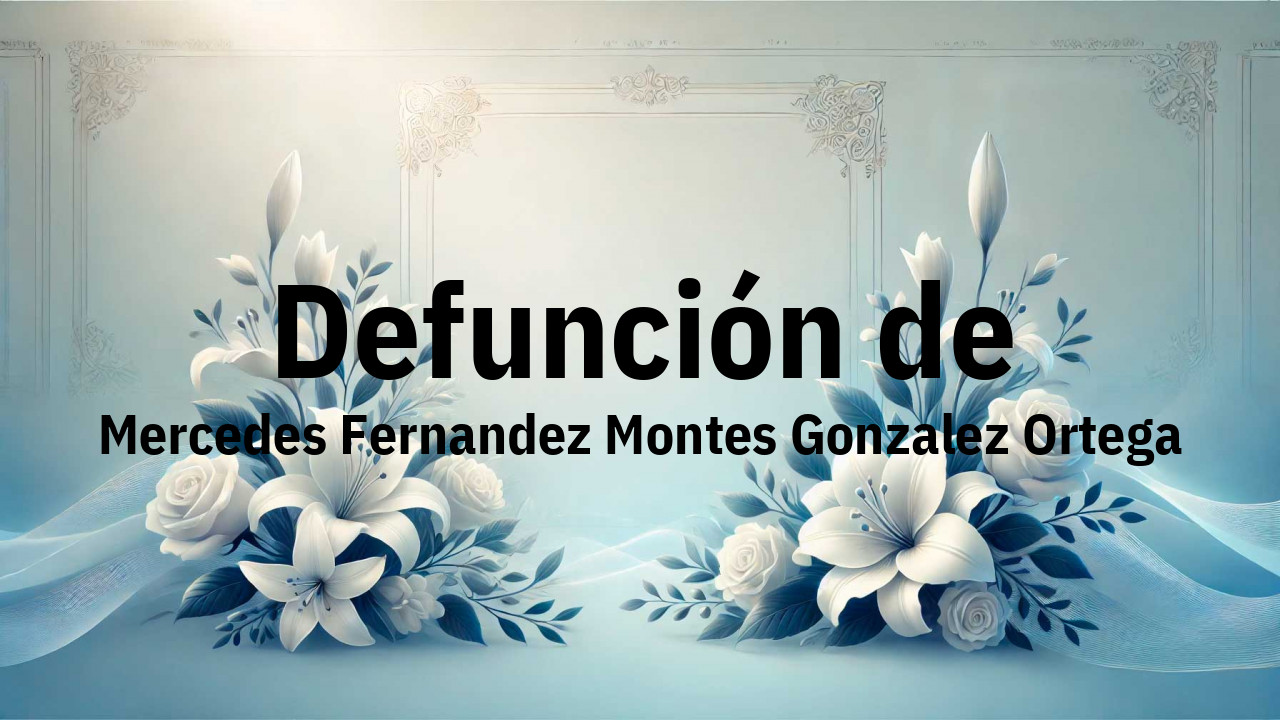 Defunción en Fuenlabrada de Mercedes Fernandez Montes Gonzalez Ortega