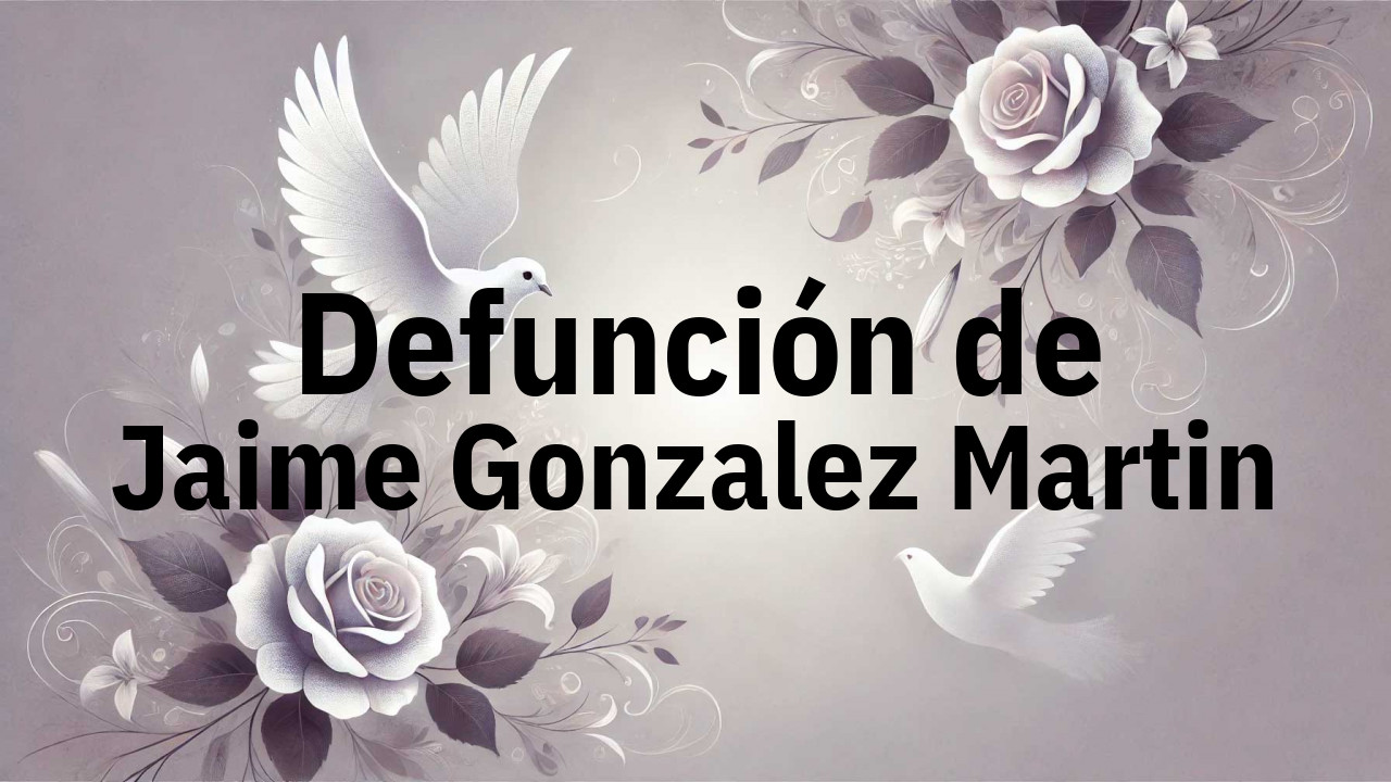 Defunción en Fuenlabrada de Jaime Gonzalez Martin