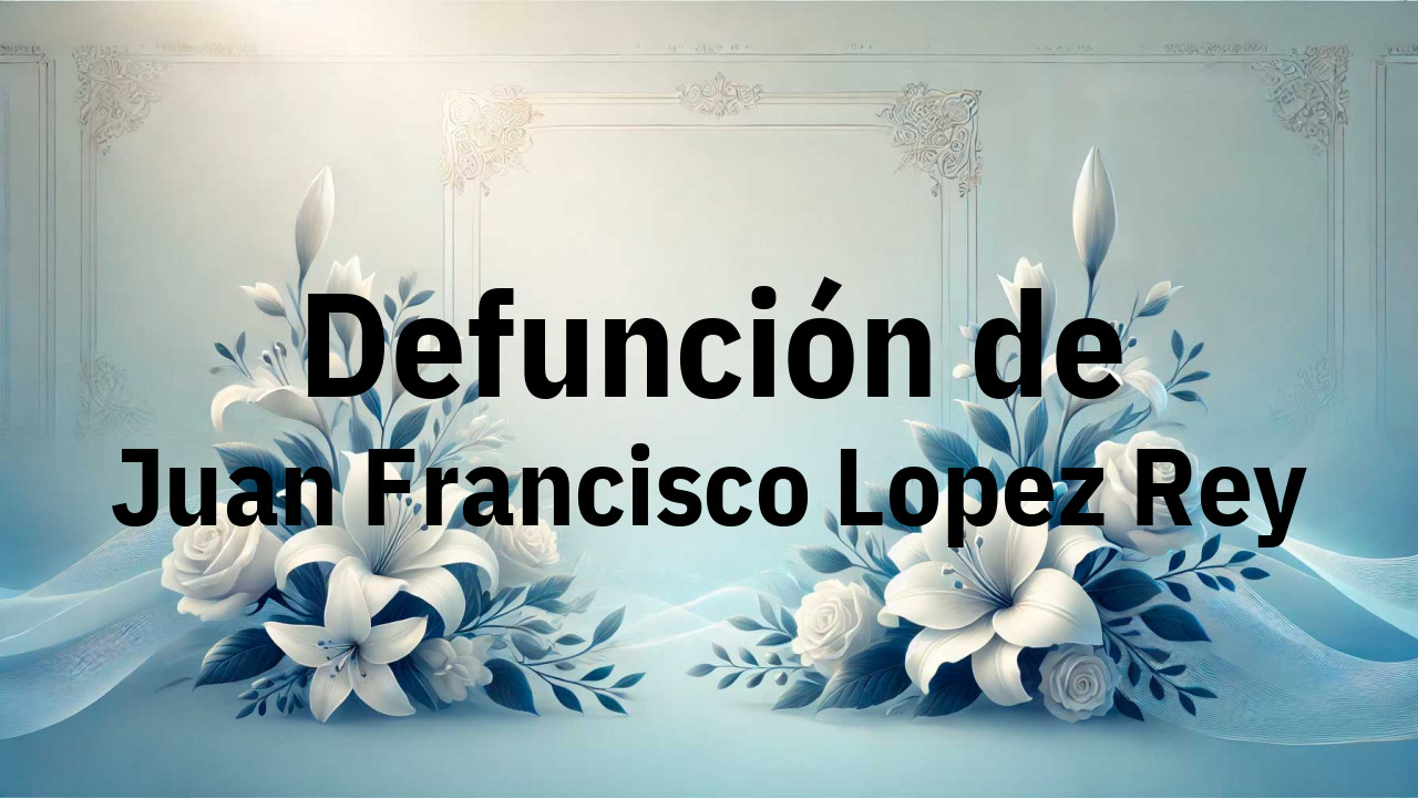Defunción en Fuenlabrada de Juan Francisco Lopez Rey
