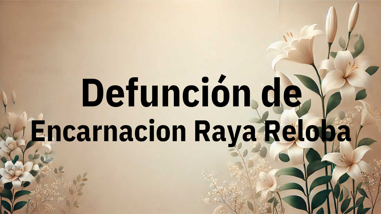 Defunción en Fuenlabrada de Encarnacion Raya Reloba